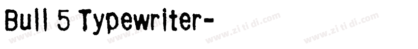 Bull 5 Typewriter字体转换